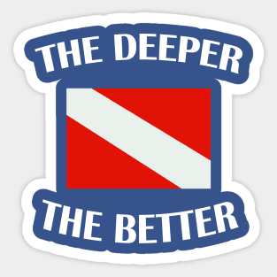 the deeper the better 2 Sticker